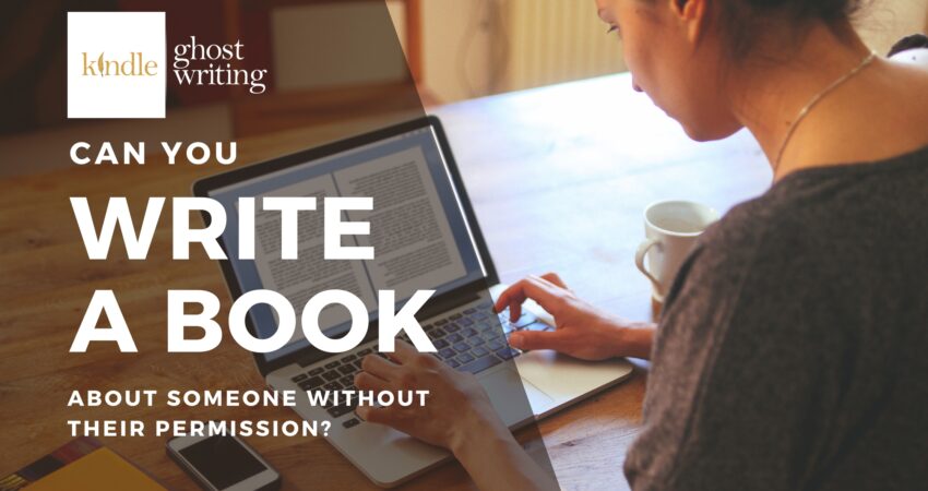 Can you write a book about someone without their permission Blog image